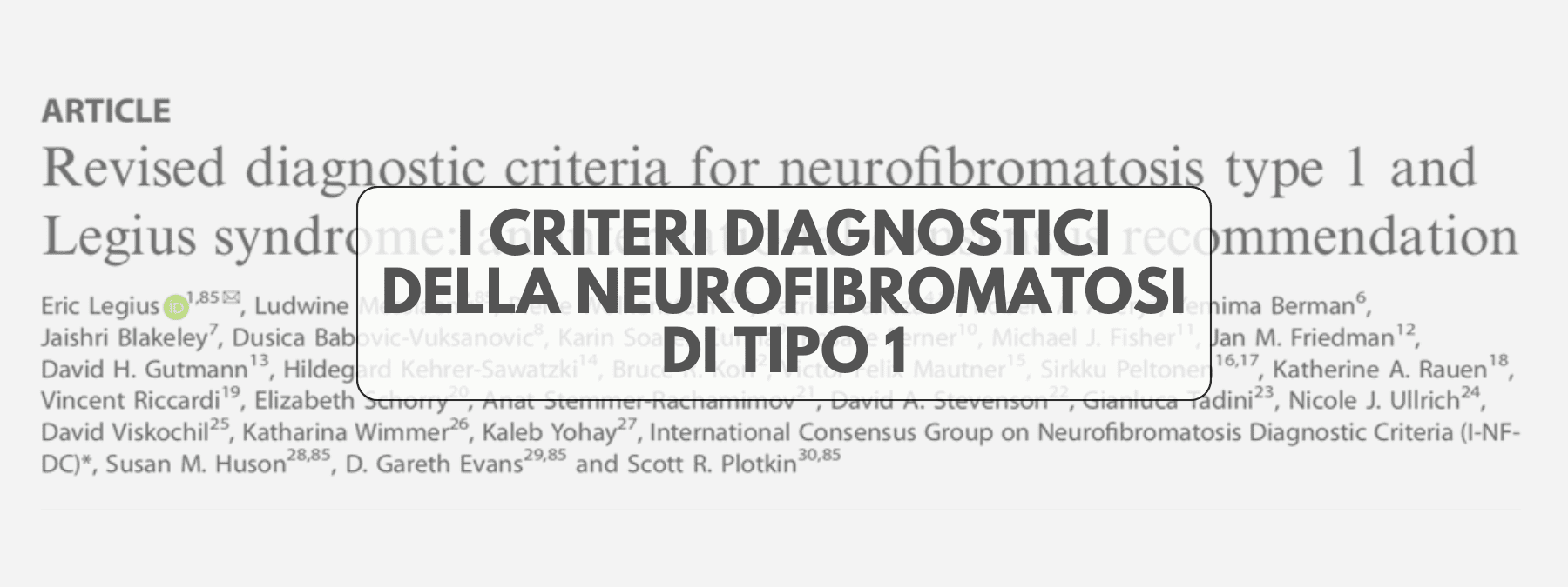 CRITERI DIAGNOSTICI (1) i criteri diagnostici della Neurofibromatosi di tipo 1